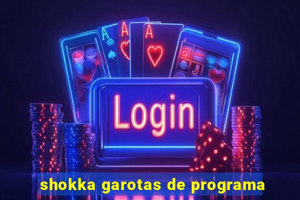 shokka garotas de programa